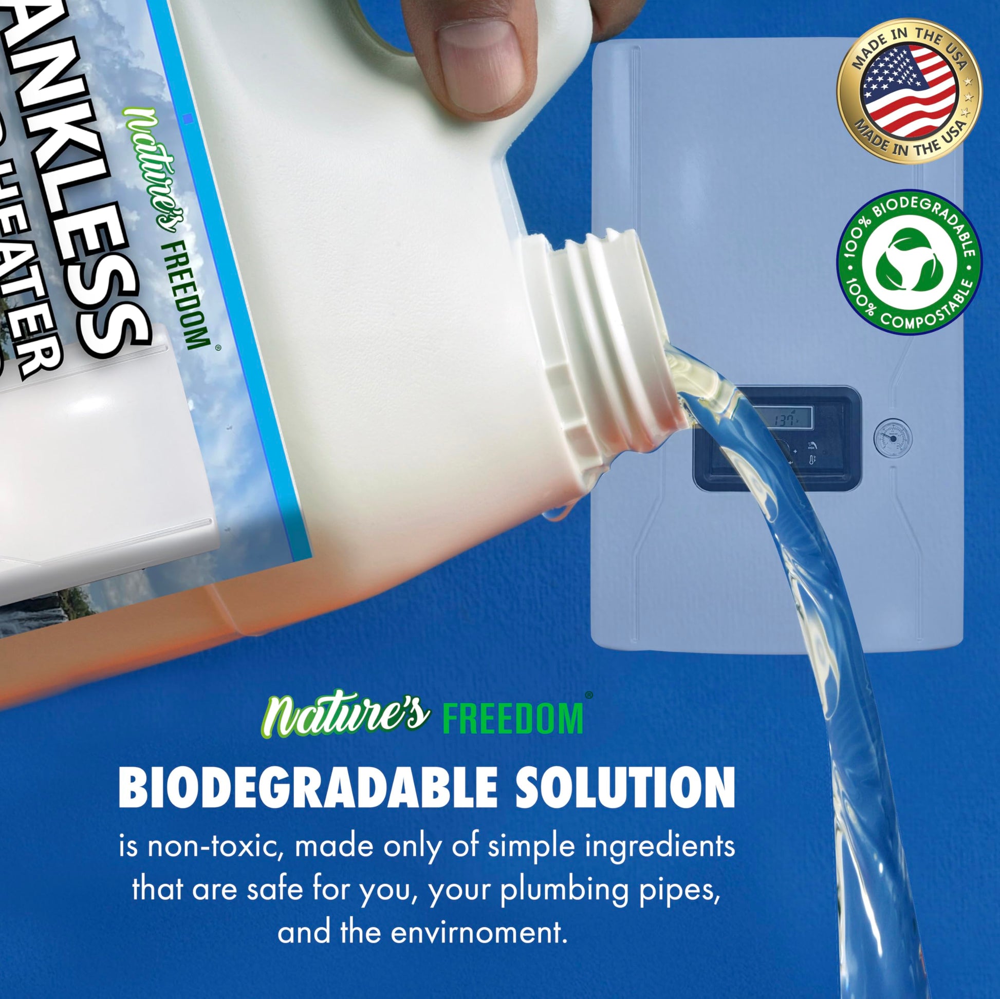 Nature's Freedom tankless descaler, biodegradable, non-toxic formula pouring into unit